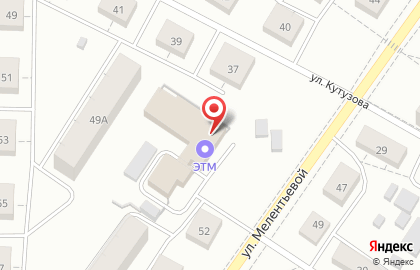 Торговая компания ЭТМ на улице Мелентьевой на карте